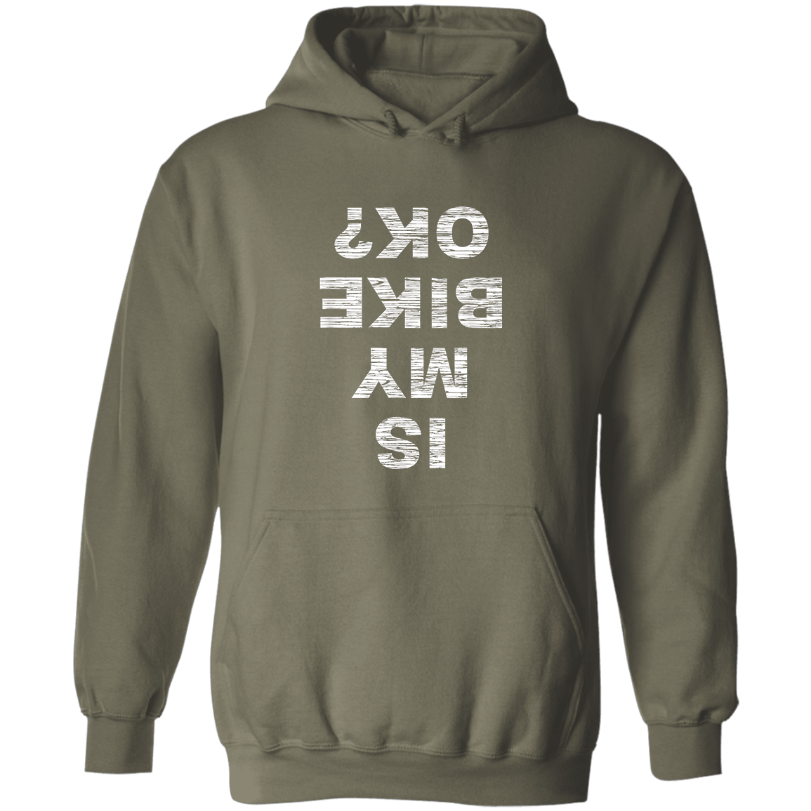 Is My Bike Okay, Pullover Hoodie