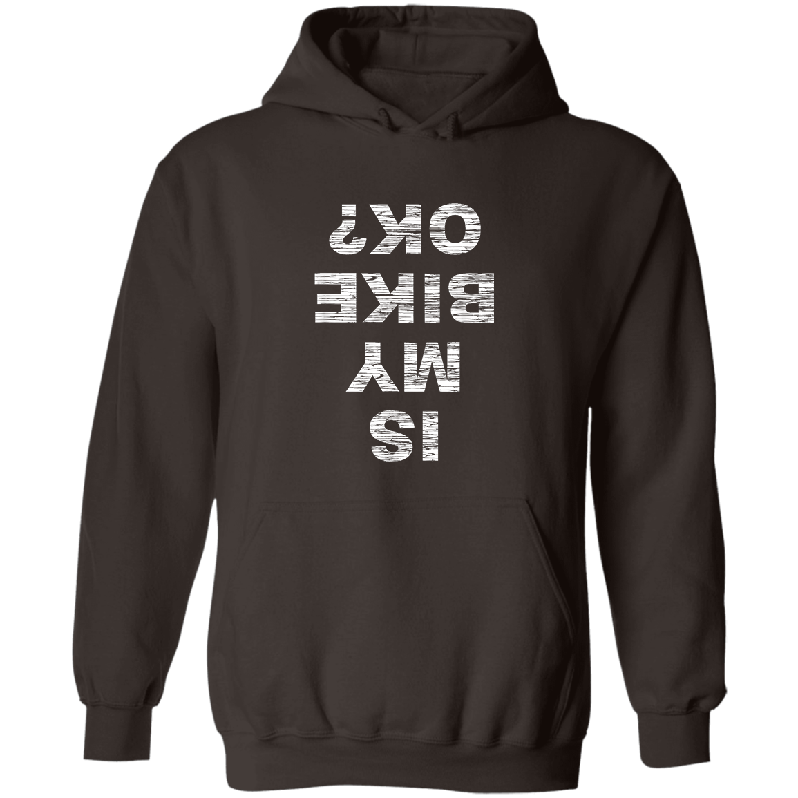 Is My Bike Okay, Pullover Hoodie