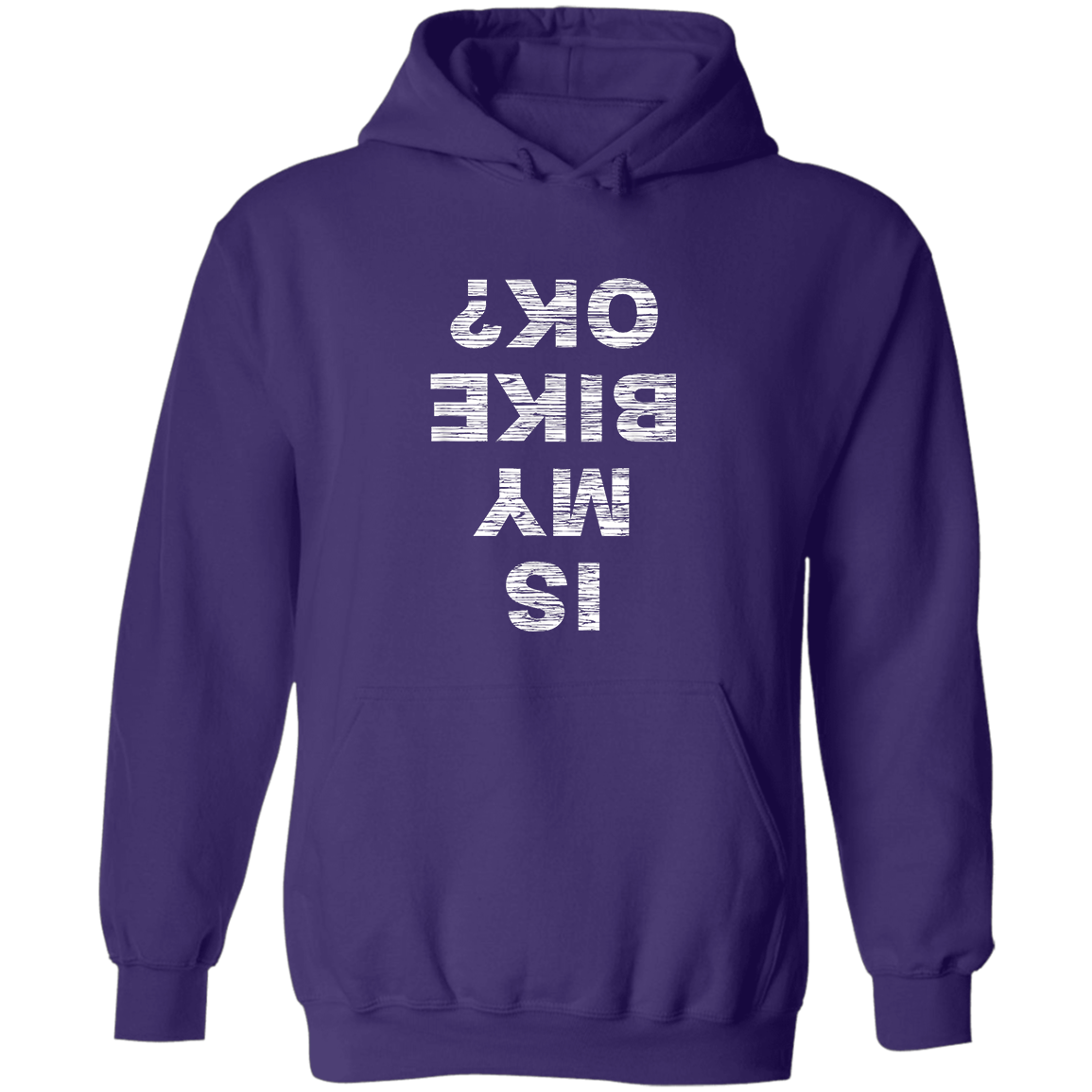 Is My Bike Okay, Pullover Hoodie