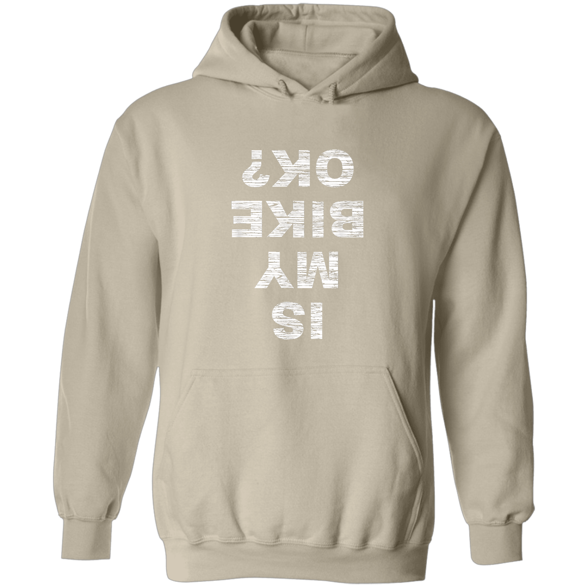 Is My Bike Okay, Pullover Hoodie